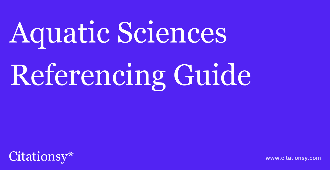 cite Aquatic Sciences  — Referencing Guide